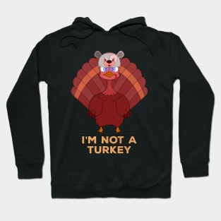 I'm Not A Turkey Hoodie